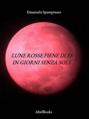 cover image of Lune rosse piene di Es in giorni senza sole